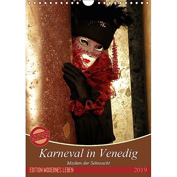 Masken der Sehnsucht - Karneval in Venedig (Wandkalender 2019 DIN A4 hoch), Gerwin Kästner