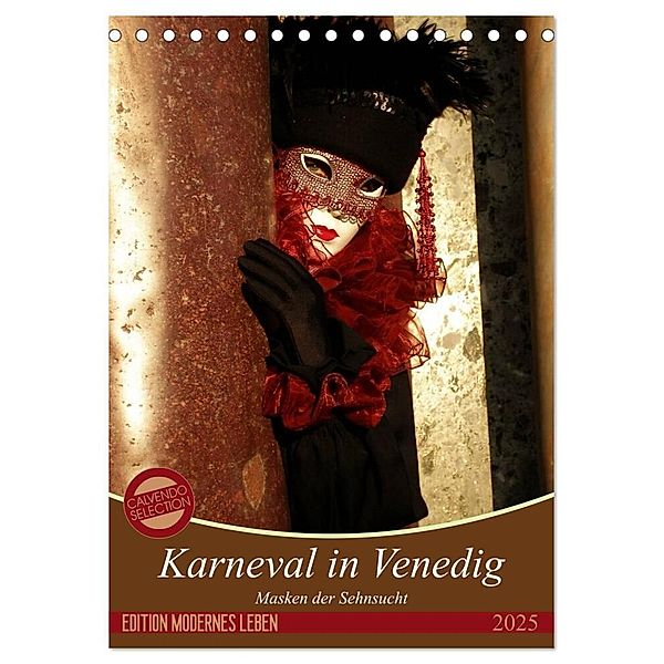 Masken der Sehnsucht - Karneval in Venedig (Tischkalender 2025 DIN A5 hoch), CALVENDO Monatskalender, Calvendo, Gerwin Kästner