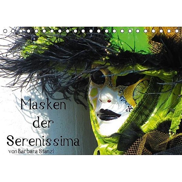 Masken der Serenissima (Tischkalender 2016 DIN A5 quer), Barbara Stanzl und Brett Fitzpatrick