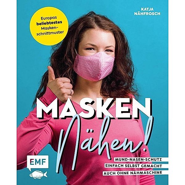 Masken nähen! - Mund-Nasen-Schutz einfach selbst gemacht, Katja Czajkowski