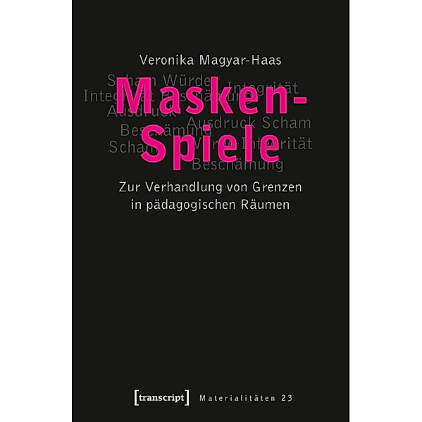 Masken-Spiele / Materialitäten Bd.23, Veronika Magyar-Haas