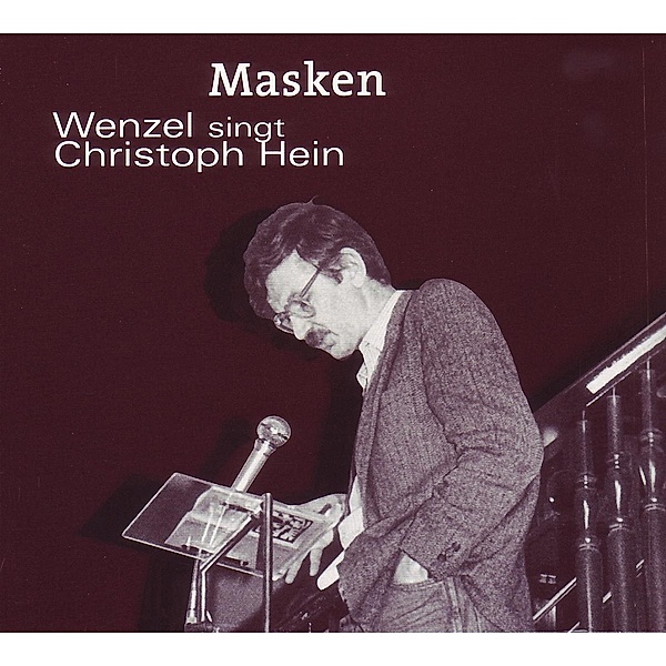 Masken (Wenzel Singt Christoph Hein), Christoph Hein