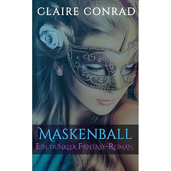 Maskenball, Claire Conrad