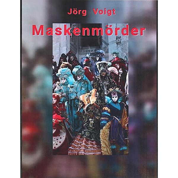 Maskenmörder, Jörg Voigt