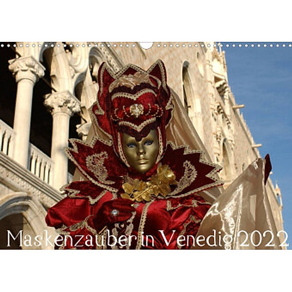 Maskenzauber in Venedig 2022 (Wandkalender 2022 DIN A3 quer), Diane Jordan