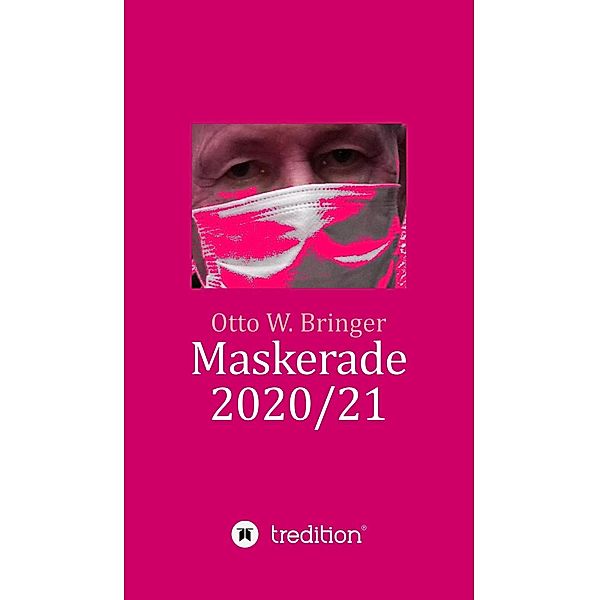 Maskerade 2020/21, Otto W. Bringer