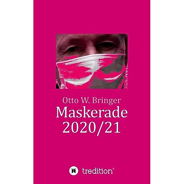 Maskerade 2020/21, Otto W Bringer