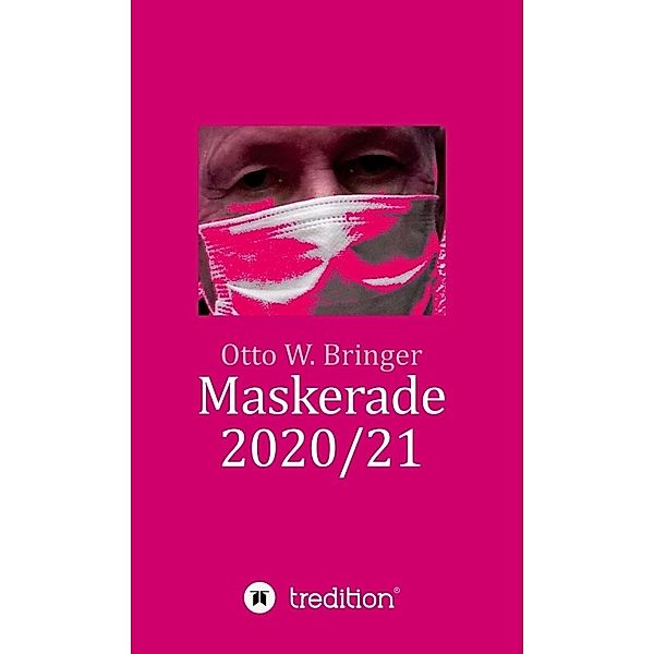 Maskerade 2020/21, Otto W Bringer