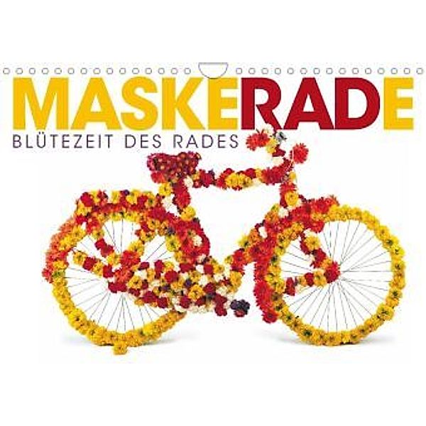 MaskeRADe - Blütezeit des Rades (Wandkalender 2021 DIN A4 quer), Wilfried Oelschläger