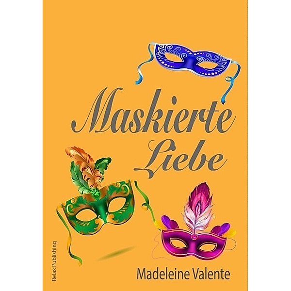 Maskierte Liebe, Madeleine Valente
