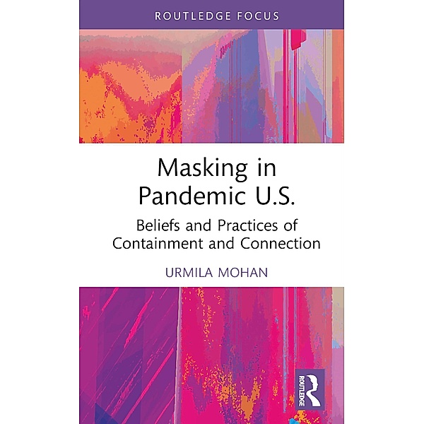 Masking in Pandemic U.S., Urmila Mohan