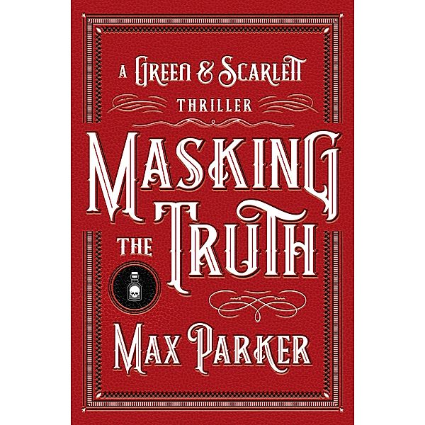 Masking The Truth (Green & Scarlett, #1) / Green & Scarlett, Max Parker