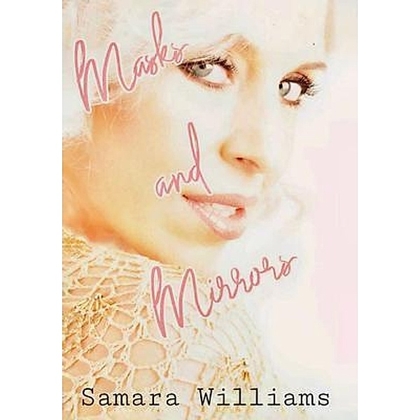 Masks and Mirrors, Samara Williams