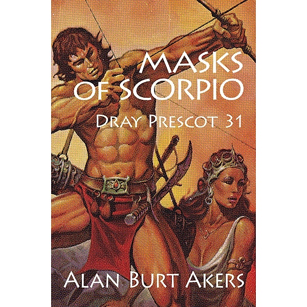 Masks of Scorpio (Dray Prescot, #31) / Dray Prescot, Alan Burt Akers