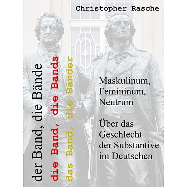 Maskulinum, Femininum, Neutrum, Christopher Rasche