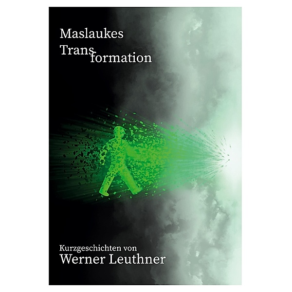 Maslaukes Transformation, Werner Leuthner