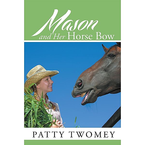 Mason and Her Horse Bow, Patty Twomey