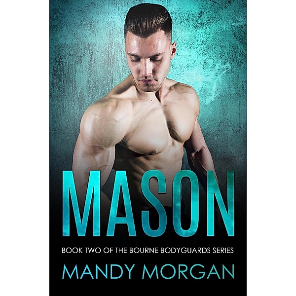 Mason (Bourne Bodyguards 2), Mandy Morgan