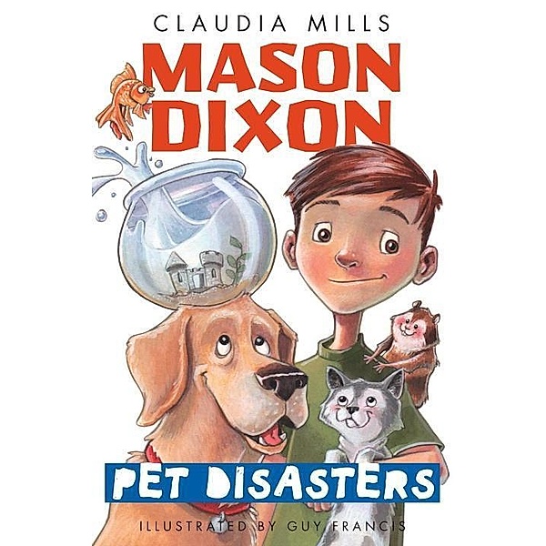 Mason Dixon: Pet Disasters / Mason Dixon Bd.1, Claudia Mills