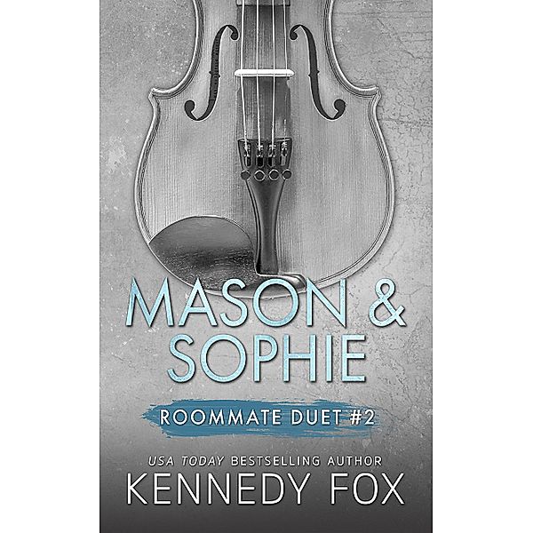 Mason e Sophie Duet / Roommates Collection Bd.2, Kennedy Fox