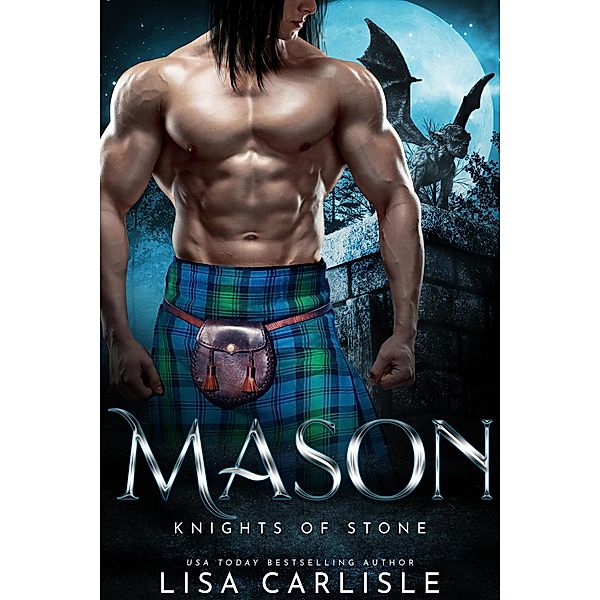 Mason: Knights of Stone (Highland Gargoyles, #1) / Highland Gargoyles, Lisa Carlisle