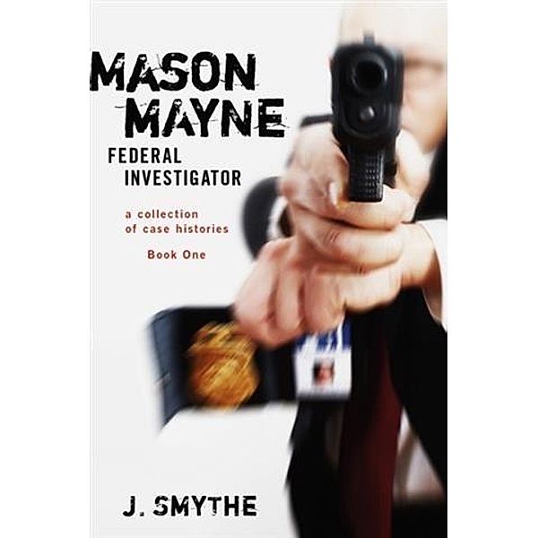 Mason Mayne, Federal Investigator, J. Smythe