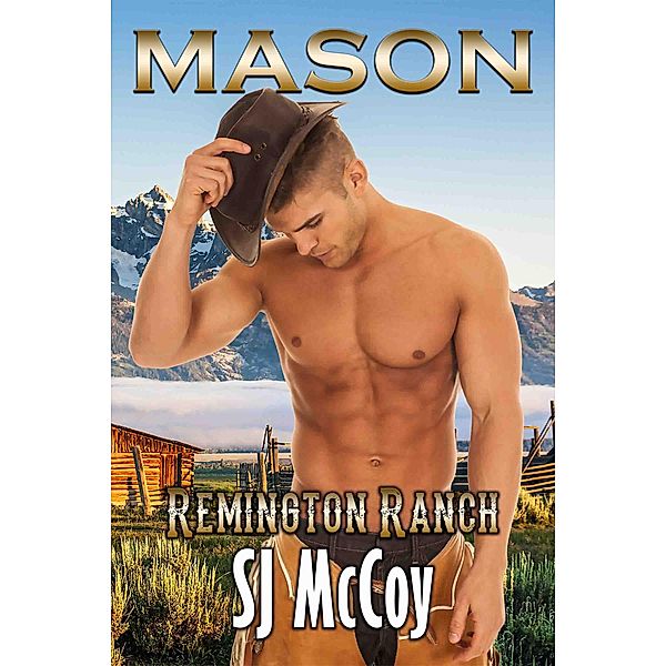 Mason (Remington Ranch, #1) / Remington Ranch, Sj Mccoy