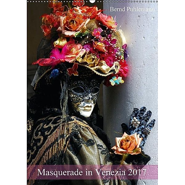 Masquerade in Venezia (Wandkalender 2017 DIN A2 hoch), Bernd Puhlemann