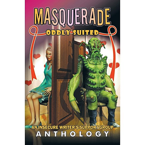 Masquerade: Oddly Suited, L. G Keltner, Carrie-Anne Brownian, Jennifer Lane, C. D. Gallant-King, Elizabeth Mueller, Angela Brown, Deborah Solice, Myles Christensen, Chelsea Marie Ballard, Anstice Brown