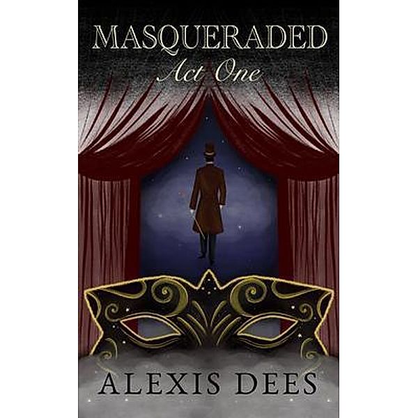 Masqueraded, Alexis Dees