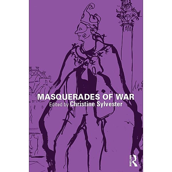 Masquerades of War / War, Politics and Experience