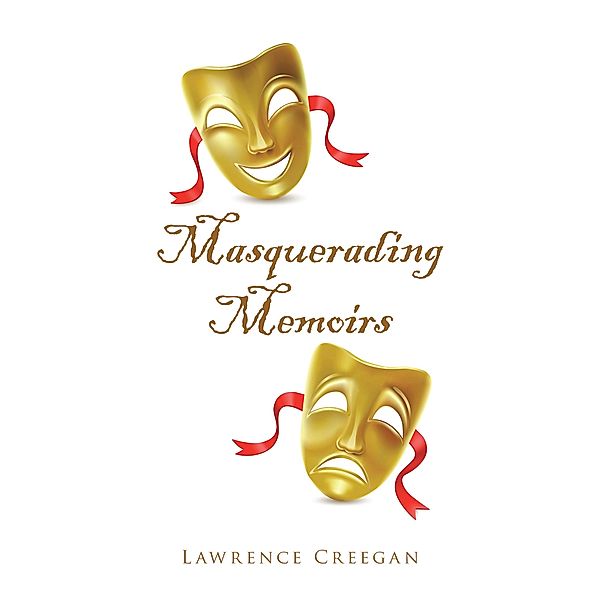 Masquerading Memoirs, Lawrence Creegan