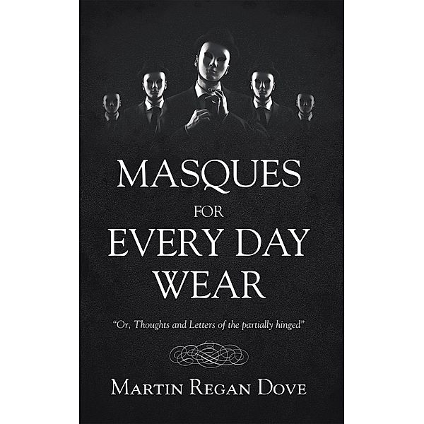 Masques for Every Day Wear, Martin Regan Dove
