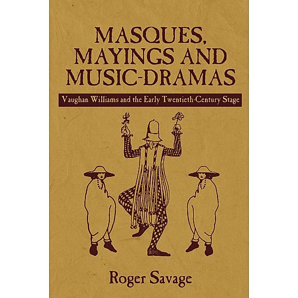 Masques, Mayings and Music-Dramas, Roger Savage