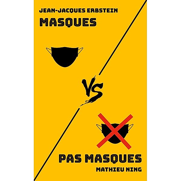 Masques VS Pas masques, Jean-Jacques Erbstein, Mathieu Ning