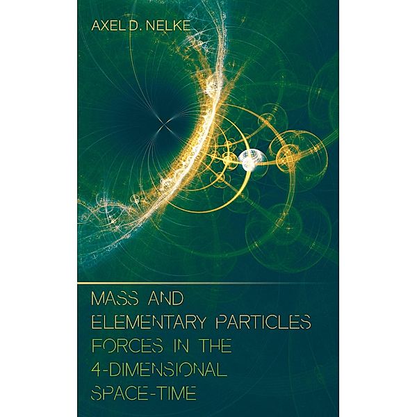 Mass and elementary particles, Axel D. Nelke