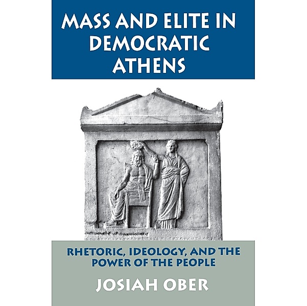 Mass and Elite in Democratic Athens, Josiah Ober