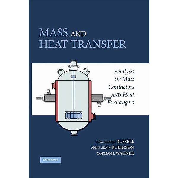 Mass and Heat Transfer / Cambridge Series in Chemical Engineering, T. W. Fraser Russell