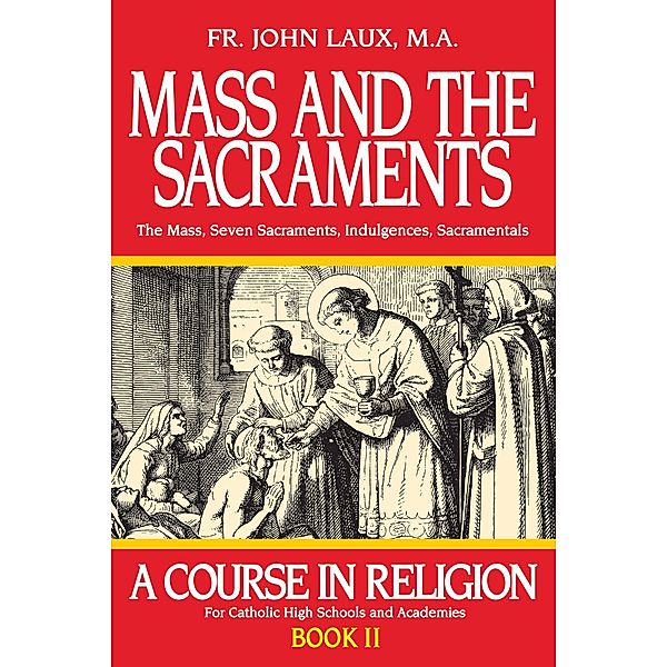 Mass and the Sacraments, John Laux