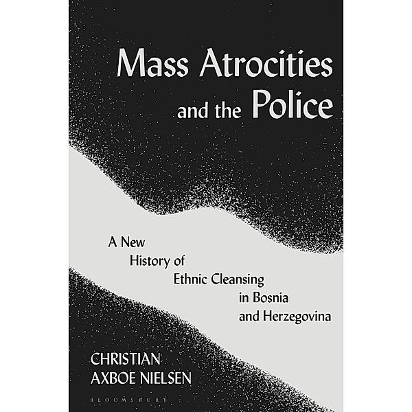 Mass Atrocities and the Police, Christian Axboe Nielsen