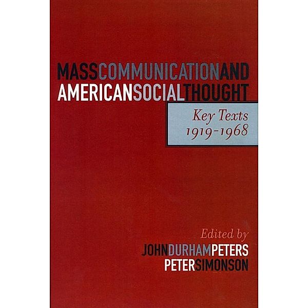 Mass Communication and American Social Thought / Critical Media Studies: Institutions, Politics, and Culture