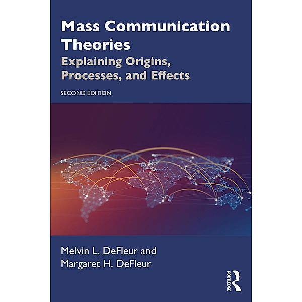 Mass Communication Theories, Melvin L. Defleur, Margaret H. Defleur