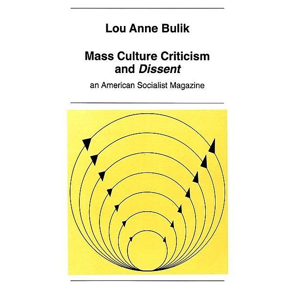 Mass Culture Criticism and Dissent, Lou Anne Bulik