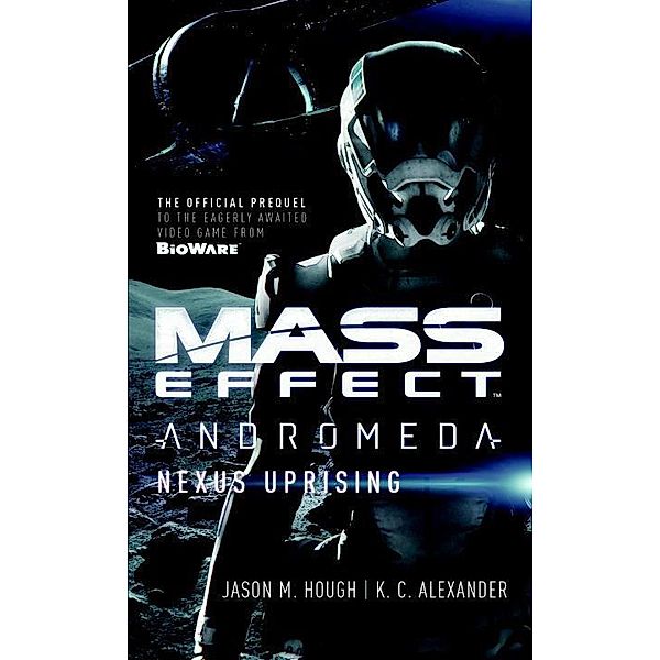 Mass Effect Andromeda: Nexus Uprising, Jason M. Hough, K. C . Alexander