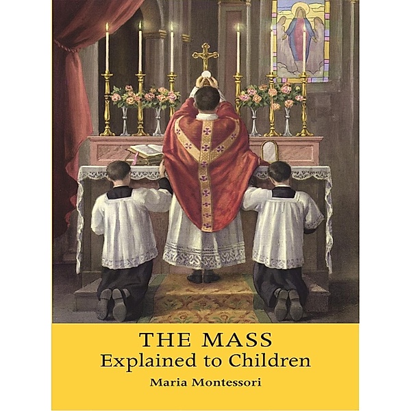 Mass Explained to Children, Maria Montessori
