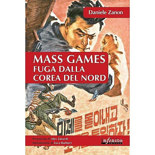 Mass Games. Fuga dalla Corea del Nord / Orienti, Daniele Zanon