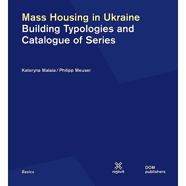 Mass Housing in Ukraine, Kateryna Malaia, Philipp Meuser