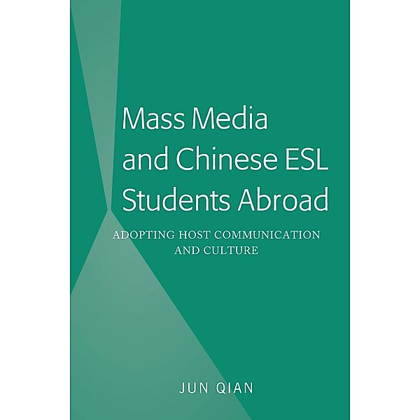 Mass Media and Chinese ESL Students Abroad, Jun Qian