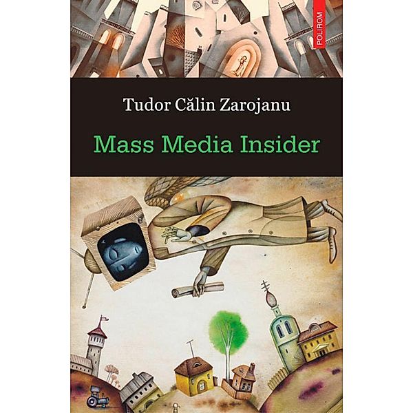 Mass Media Insider / Ego. Proza, Tudor Calin Zarujanu