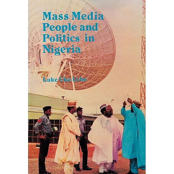 Mass Media, People and Politics in Nigeria, Luke Uka Uche